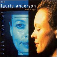 Laurie Anderson : Talk Normal: The Laurie Anderson Anthology